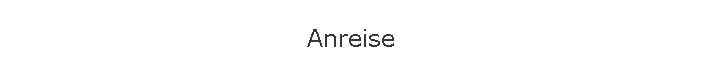 Anreise
