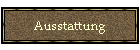 Ausstattung